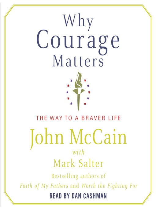 Title details for Why Courage Matters by John McCain - Available